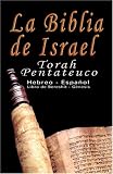 La Biblia de Israel: Torah Pentateuco: Hebreo - Español : Libro de Bereshít - Génesis