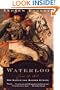 Waterloo: June 18, 1815: The Battle for Modern Europe