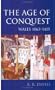 The Age of Conquest: Wales 1063-1415 (Oxford History of Wales) (Vol 2)