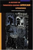 A History of Twentieth-Century African Literatures