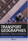 Transport Geographies: Mobilities, Flows and Spaces