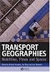 Transport Geographies: Mobilities, Flows and Spaces