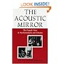 The Acoustic Mirror: The Female Voice in Psychoanalysis and Cinema (Theories of Representation and Difference)