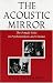 The Acoustic Mirror: The Female Voice in Psychoanalysis and Cinema (Theories of Representation and Difference)