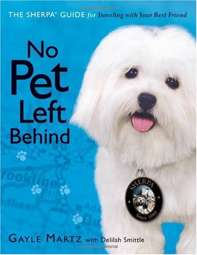 No Pet Left Behind: The Sherpa Guide for Traveling with Your Best Friend