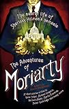 The mammoth book of the adventures of Moriarty : the secret life of Sherlock Holmes's nemesis : 37 short stories