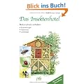 Das Insektenhotel: Naturschutz erleben Bauanleitungen Tierportr�ts Gartentipps
