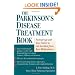 The Parkinson's Disease Treatment Book: Partnering with Your Doctor to Get the Most from Your Medications