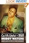 Can't Be Satisfied: The Life and Times of Muddy Waters