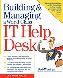 Building & Managing a World Class IT Help Desk Bob Wooten, G. Robert Wooten
