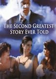 The Second Greatest Story Ever Told