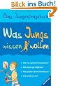 Was Jungs wissen wollen: Das Jungenfragebuch