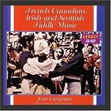 French Canadian, Irish & Scottish Fiddle Music