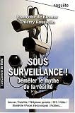 Sous surveillance ! : Démêler le mythe de la réalité
