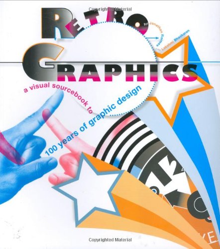 Retro Graphics: A Visual Sourcebook to 100 Years of Graphic Design