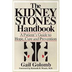 The Kidney Stones Handbook: A Patient's Guide to Hope, Cure and Prevention by Gail Savitz