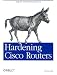 Book cover of Hardening Cisco Routers (O'Reilly Networking).