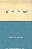 Tim all alone