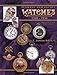 Collector's Encyclopedia of Pendant and Pocket Watches 1500-1950 (Collector's Encyclopedia)