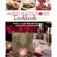 The Best Places to Kiss Cookbook: Recipes from the Most Romantic Restaurants, Cafes, and Inns of the Pacific Northwest (Best Places to Kiss)