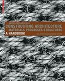 Constructing Architecture Materials Processes Structures