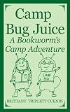 Camp Bug Juice: A Bookworms Camp Adventure