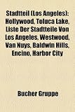 Stadtteil (Los Angeles): Hollywood, Toluca Lake, Liste Der Stadtteile Von Los Angeles, Westwood, Van Nuys, Baldwin Hills, Encino, Harbor City - 