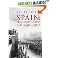 Spain: From Dictatorship to Democracy, 1939 to the Present (A History of Spain) by Javier Tusell