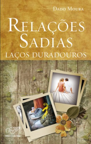Relações sadias, laços duradouros (Portuguese Edition)