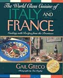 World Class Cuisine of Italy and France: Cooking With Recipes from the Provinces