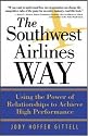 The Southwest Airlines Way: Using the Power of Relationships to Achieve High Performance
