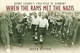 When the Rams met the Nazis : Derby County's 1934 visit to Germany