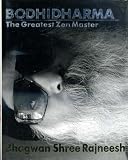 Bodhidharma: Commentaries on the teachings of the messenger of Zen from India to China