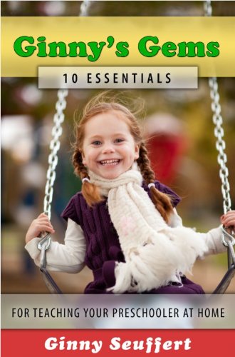 Ginny's Gems: 10 Essentials for Teaching Your Preschooler at Home