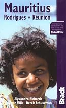 Mauritius, Rodrigues & Reunion, 6th: The Bradt Travel Guide