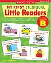 My First Bilingual Little Readers: Level B: 25 Reproducible Mini-Books in English and Spanish That Give Kids a Great Start in Reading
