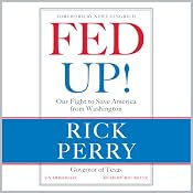 Fed Up!: Our Fight to Save America from Washington | [Rick Perry, Newt Gingrich (foreword)]