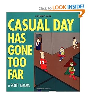Casual Day Has Gone Too Far: A Dilbert Book (Dilbert Books ...