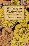 Walking to Snailbeach : selected and new poems