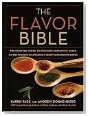 The Flavor Bible: The Essential Guide to Culinary Creativity, Based on the Wisdom of America's Most Imaginative Chefs