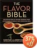 The Flavor Bible: The Essential Guide to Culinary Creativity, Based on the Wisdom of America's Most Imaginative Chefs