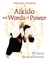 Aikido and Words of Power: The Sacred Sounds of Kototama