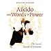 Aikido and Words of Power: The Sacred Sounds of Kototama