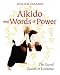 Aikido and Words of Power: The Sacred Sounds of Kototama