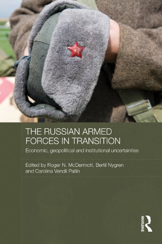 The Russian Armed Forces in Transition: Economic, geopolitical and institutional uncertainties (Routledge Contemporary Russia and Eastern Europe Series)