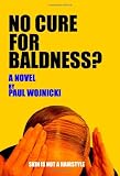 No Cure For Baldness?: A Novel