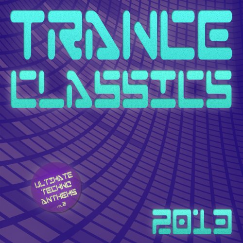 VA-Trance Classics 2013 Ultimate Techno Anthems Vol 2-(W2M 733-X01)-WEB-2012-EiTheLMP3 Download