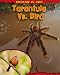 Tarantula vs. Bird (Read Me!: Predator Vs. Prey)