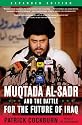 Muqtada Al-Sadr and the Battle for the Future of Iraq