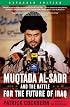 Muqtada Al-Sadr and the Battle for the Future of Iraq